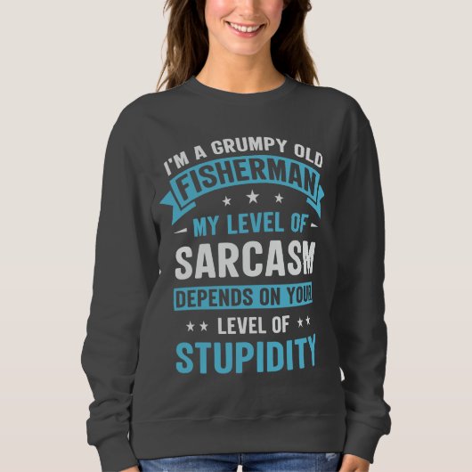 Fisherman Funny Sarcasm Novelty Spaß Gift Sweatshirt (Vorderseite)
