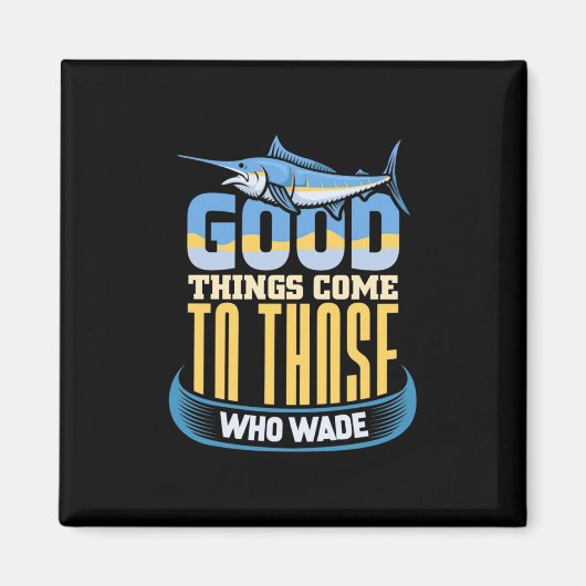 Fisherman Good Things Magnet (Vorne)