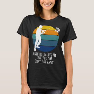Fisherman Nichts verfolgt mich so wie das, das Got T-Shirt