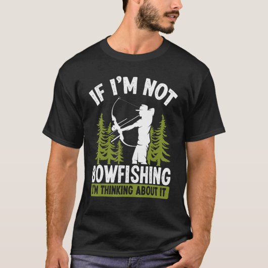 Fisherman Thinking about Bowfishing Archer Bow Hun T-Shirt (Vorderseite)