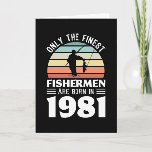 Fishermen born in 1981 40th Birthday Fishing Gift Karte