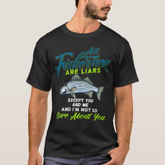 Fishermen Except You And Me Striper Fishing T-Shirt (Vorderseite)