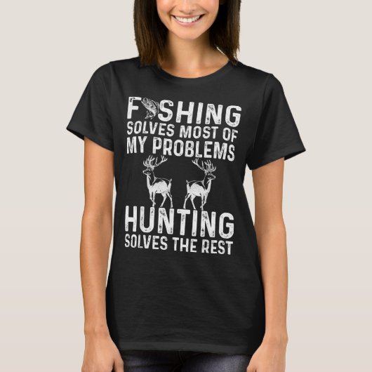 Fishing & Hunting Solve My Problems Funny T-Shirt (Vorderseite)