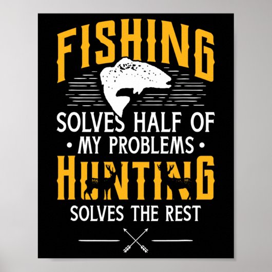 Fishing And Hunting Solve My Problems - Funny Gift Poster (Vorne)