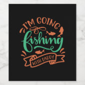 Fishing Art I Am Going Fishing With Daddy Weinetikett (Einzelnes Label)