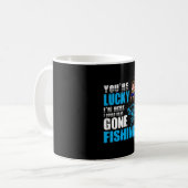Fishing Art I Could Have Gone Fishing Kaffeetasse (Vorderseite Links)