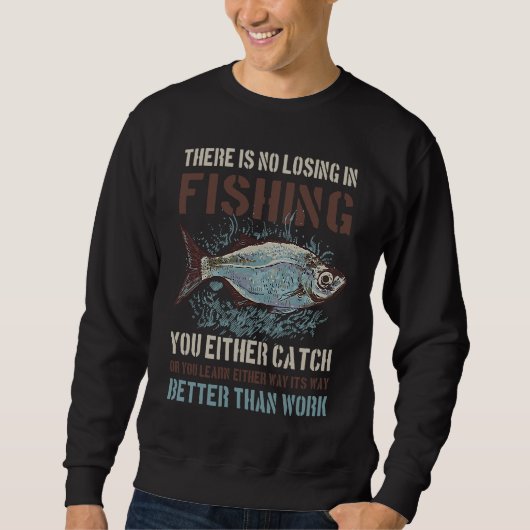 Fishing better than work for Fishing Sweatshirt (Vorderseite)