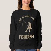 Fishing Call me guide young fishermen 1 Sweatshirt (Vorderseite)