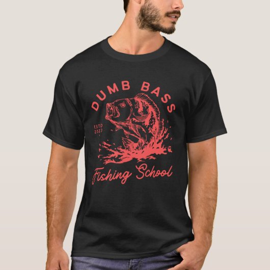 Fishing Dumb Bass Fishing School Fisherman Fish T-Shirt (Vorderseite)