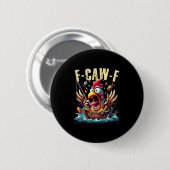 Fishing F-Caw-F Funny Chicken Scream Humor Button (Vorne & Hinten)