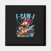 Fishing F-Caw-F Funny Chicken Scream Humor Magnet (Vorne)