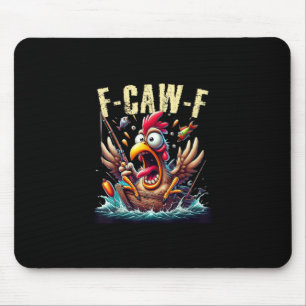 Fishing F-Caw-F Lustiges Hühner-Schreien-Humor Mousepad
