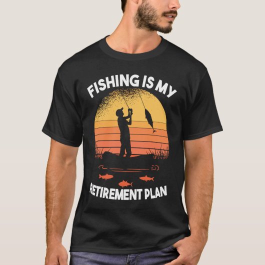 Fishing Fishing is my retirement plan T-Shirt (Vorderseite)