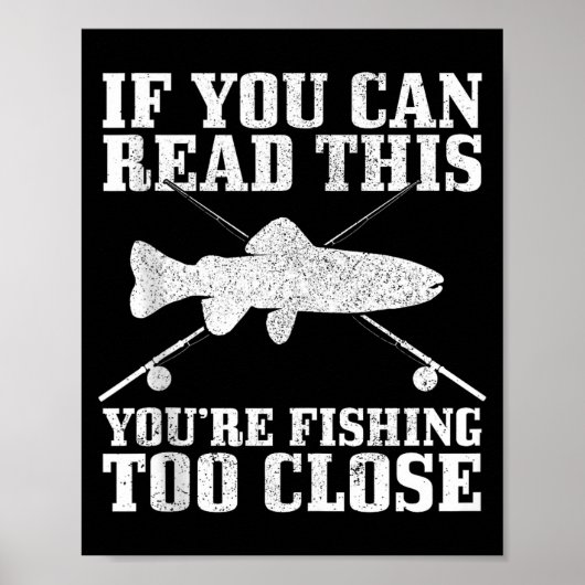 Fishing Funny Fishing Too Close Trout Fisherman Gi Poster (Vorne)