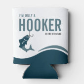 Fishing Funny Hooker on Weekends Fisherman Dosenkühler (Rückseite)