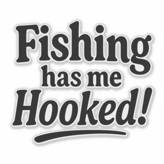 Fishing Has Me Hooked – Funny Fishing Pun Aufkleber (Vorderseite)