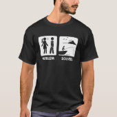 Fishing Have Problem Fishing Solve T-Shirt (Vorderseite)