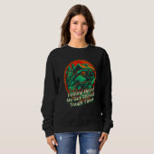 Fishing Helped Me Get Through Happiness Fisherman  Sweatshirt (Vorne ganz)
