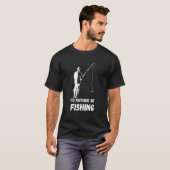 Fishing I'd Rather Be Fisherman Angler Fish Catch  T-Shirt (Vorne ganz)