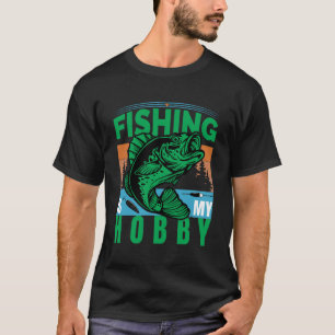 Fishing is my hobby T-Shirt