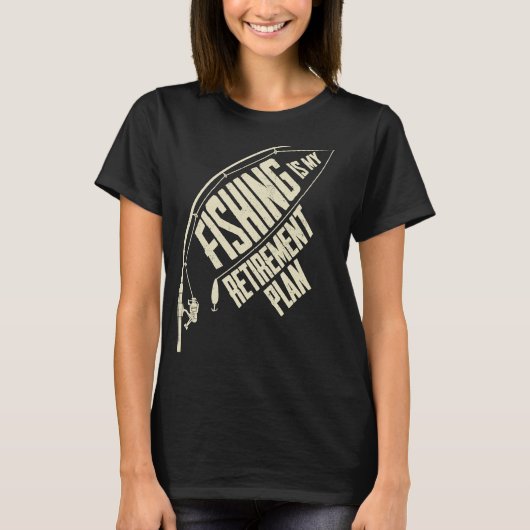 Fishing Is My Retirement Plan Fishing Time Fisherm T-Shirt (Vorderseite)