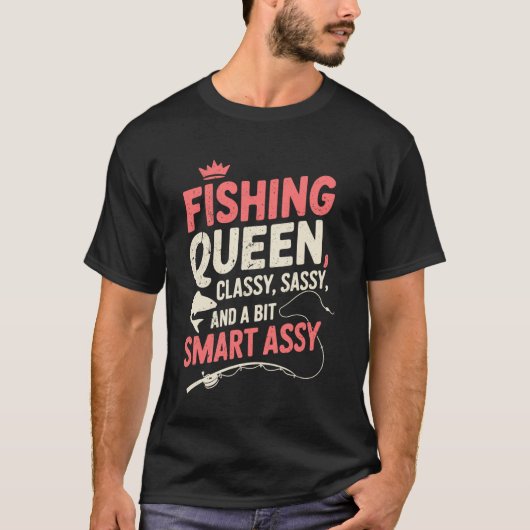 Fishing Queen Classy Sassy Und ein bisschen Smart T-Shirt (Vorderseite)