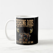 Fishing Rods Are Like Tato Chips You Can't Have Ju Kaffeetasse (Links)