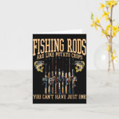 Fishing Rods Are Like Tato Chips You Can't Have Ju Karte (Gelbe Blume)