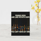 Fishing Rods Are Like Tato Chips You Can't Have Ju Karte (Gelbe Blume)
