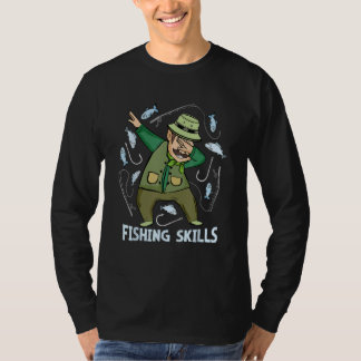 Fishing Skills Fisherman Men Father Fish Pole Fish T-Shirt