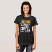 Fishing Solves My Problems Coffee Flying Fisher D T-Shirt (Vorne ganz)