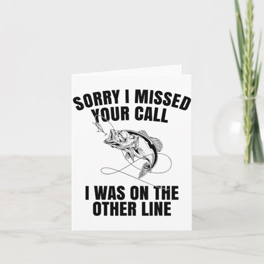 Fishing Sorry I Missed Your Call I Was On Other Li Karte (Vorderseite)