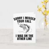 Fishing Sorry I Missed Your Call I Was On Other Li Karte (Gelbe Blume)