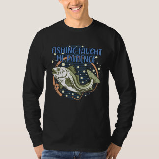 Fishing Taught Me Patience Positive Quotes Ocean P T-Shirt
