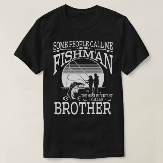 Fishman der wichtigste nenne mich BRUDER T-Shirt (Design vorne)