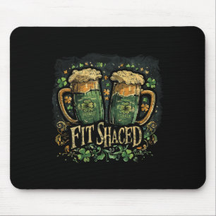 Fit Shaced Funny Irish Drinking St. Patrick's Day Mousepad