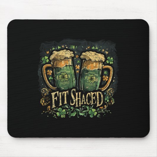 Fit Shaced Funny Irish Drinking St. Patrick's Day Mousepad (Vorne)