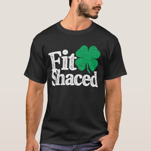 Fit Shaced Funny Irish Drinks St Patricks Day T-Shirt (Vorderseite)