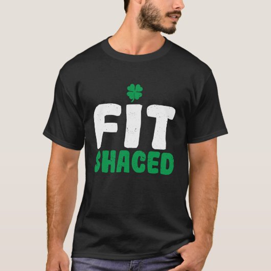 Fit Shaced Funny Irish Roots Pride St Patricks Day T-Shirt (Vorderseite)