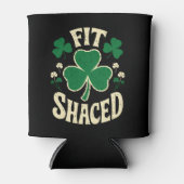 Fit Shaced Funny St Patrick's Day Irish Dosenkühler (Vorderseite)