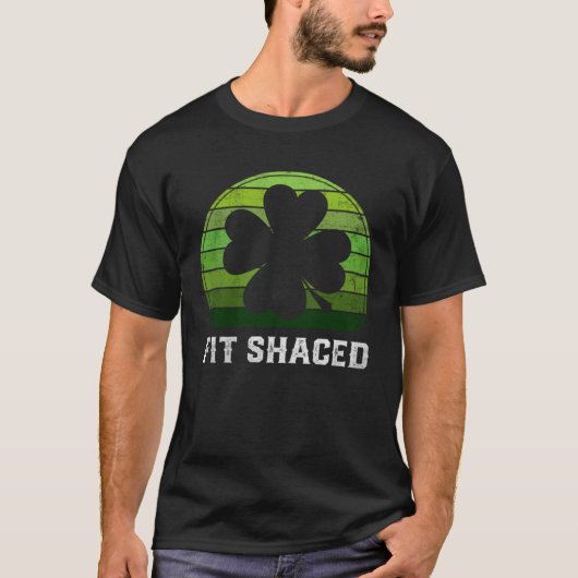 Fit Shaced Irish Drinking  Drunk St Patrick s Day T-Shirt (Vorderseite)