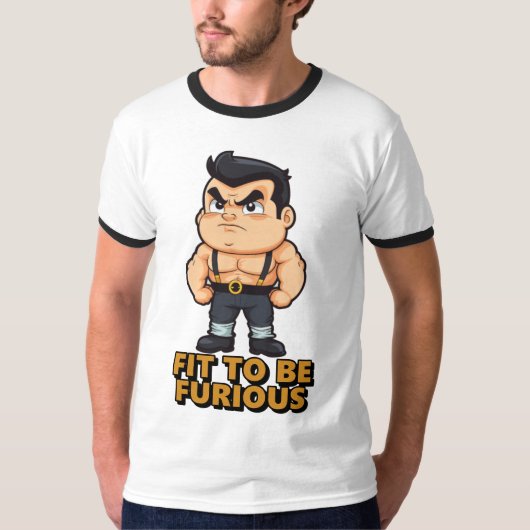 Fit to be Furious T-Shirt (Vorderseite)