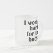 Fitness, die ich hart für den Körper arbeitete Mattglastasse (VorderseiteRechts)