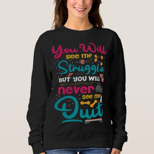 Fitness Gym Motivation Quote Sweatshirt (Vorderseite)