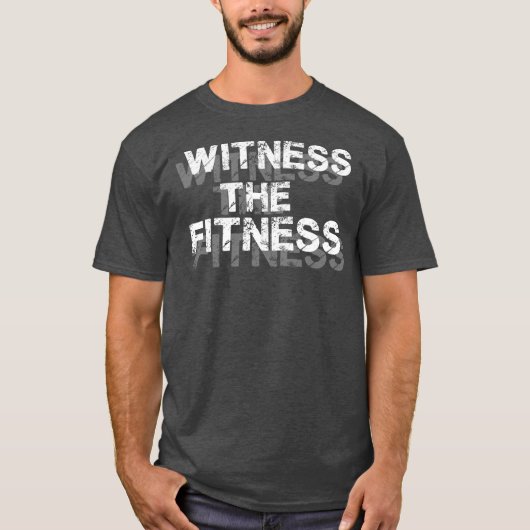Fitness Gym Motivation (Zeuge der Fitness) T-Shirt (Vorderseite)