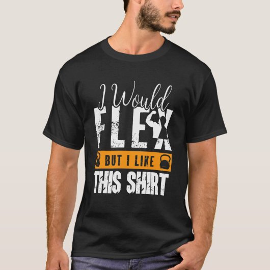 Fitness Gym Sarcastic Workout Ich würde Flex, aber T-Shirt (Vorderseite)