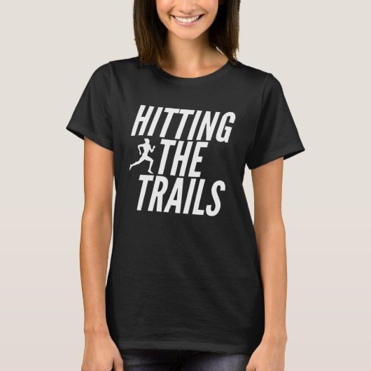 Fitness   Hitting The Trails T-Shirt (Vorderseite)