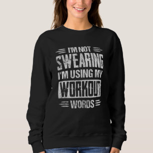 Fitness Instructor Gym nicht schwören mit Workout Sweatshirt