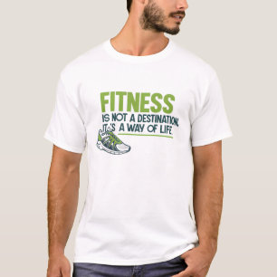 Fitness ist kein Ziel, sondern eine Lebensweise T-Shirt