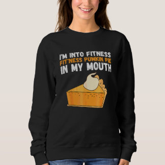 Fitness-Kürbiskuchen In Meinem Mund Truthahn-Tag Sweatshirt